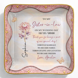 To My Sister In Law On My Wedding Day Birth Month Flower - Personalized Custom Jewelry Dish, Ceramic Dish, Square Shape - SIS081_SCRF
