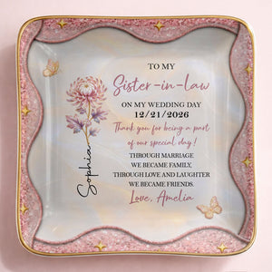 To My Sister In Law On My Wedding Day Birth Month Flower - Personalized Custom Jewelry Dish, Ceramic Dish, Square Shape - SIS081_SCRF