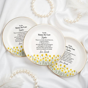 To My Sister In Law No Better Friend Yellow Flowers - Personalized Custom Jewelry Dish, Ceramic Dish, Round Shape - SIS085_RCRF