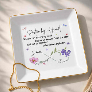 Sister By Heart We Are Not Sisters By Blood Infinity Flowers - Personalized Custom Jewelry Dish, Square Ceramic Dish - SIS109_SCRD