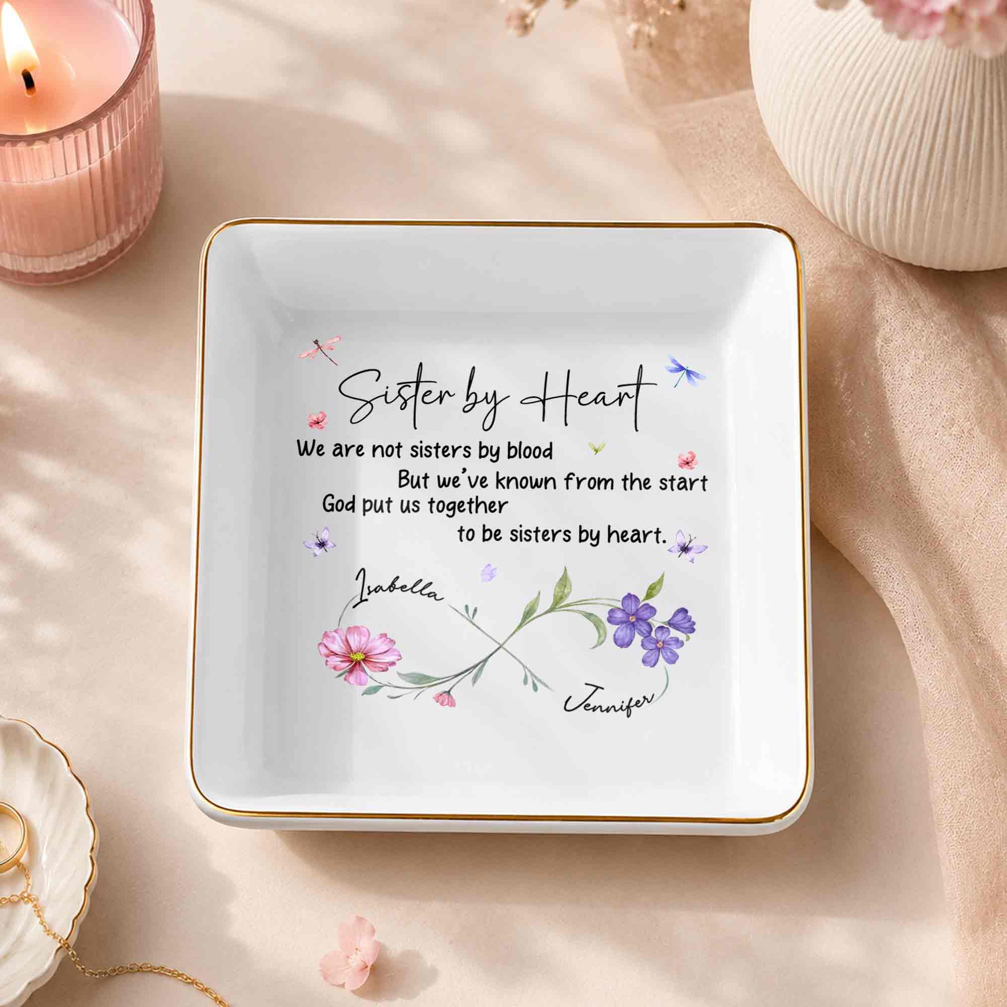 Sister By Heart We Are Not Sisters By Blood Infinity Flowers - Personalized Custom Jewelry Dish, Square Ceramic Dish - SIS109_SCRD