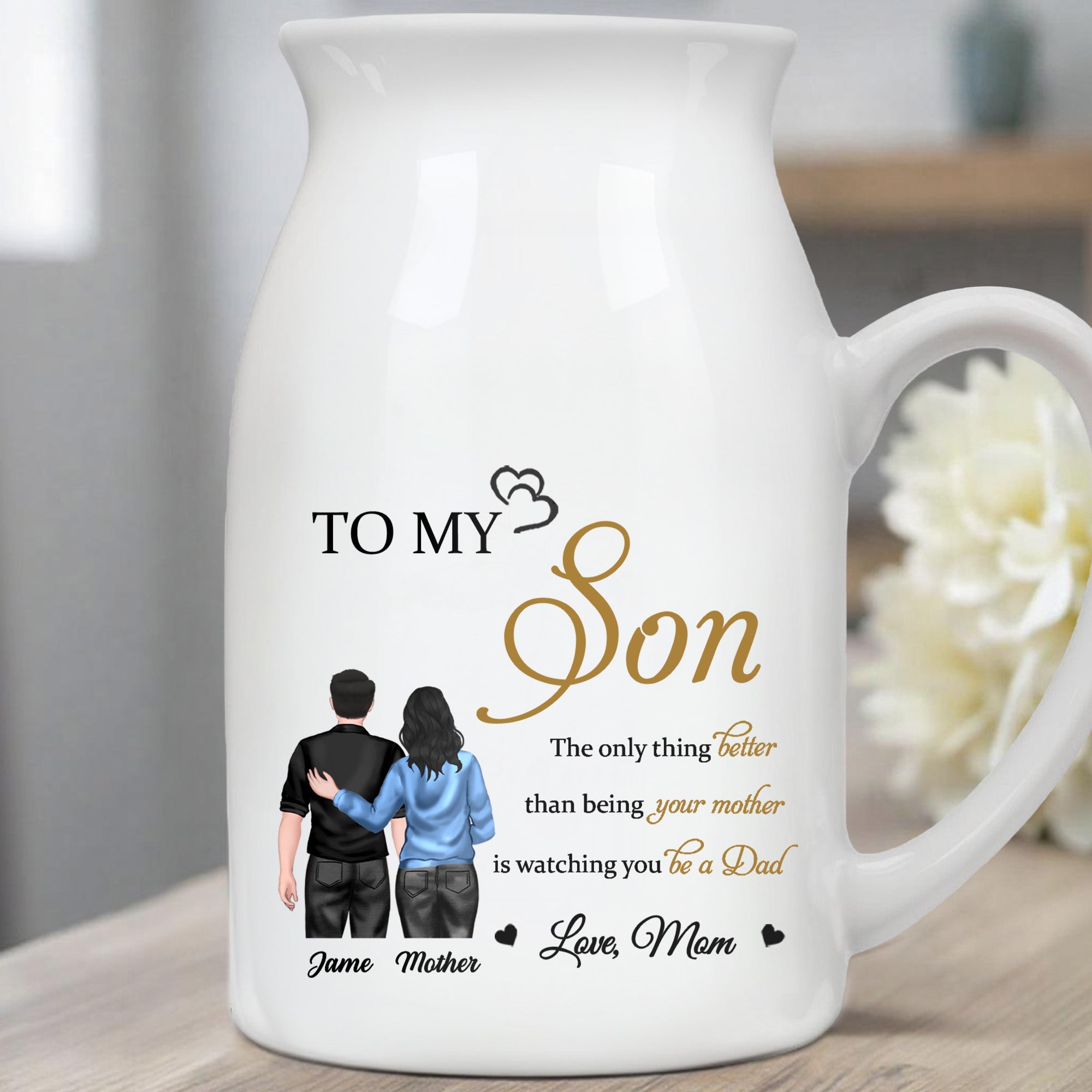 To My Son, The Only Thing Better Than Being Your Mother Is Watching You Be A Dad, Family And Hearts - Personalized Ceramic Flower Vase
