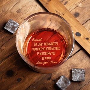 The Only Thing Better Than Being My Mother Watching You Be A Dad - Personalized Engraved Whiskey Glass - SON154_EWG