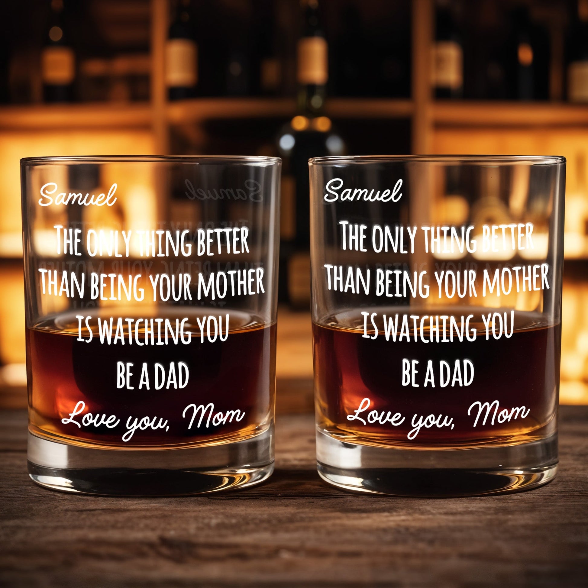The Only Thing Better Than Being Your Mother Is Watching You Be A Dad - Personalized Custom Whiskey Glass - SON154_RWG