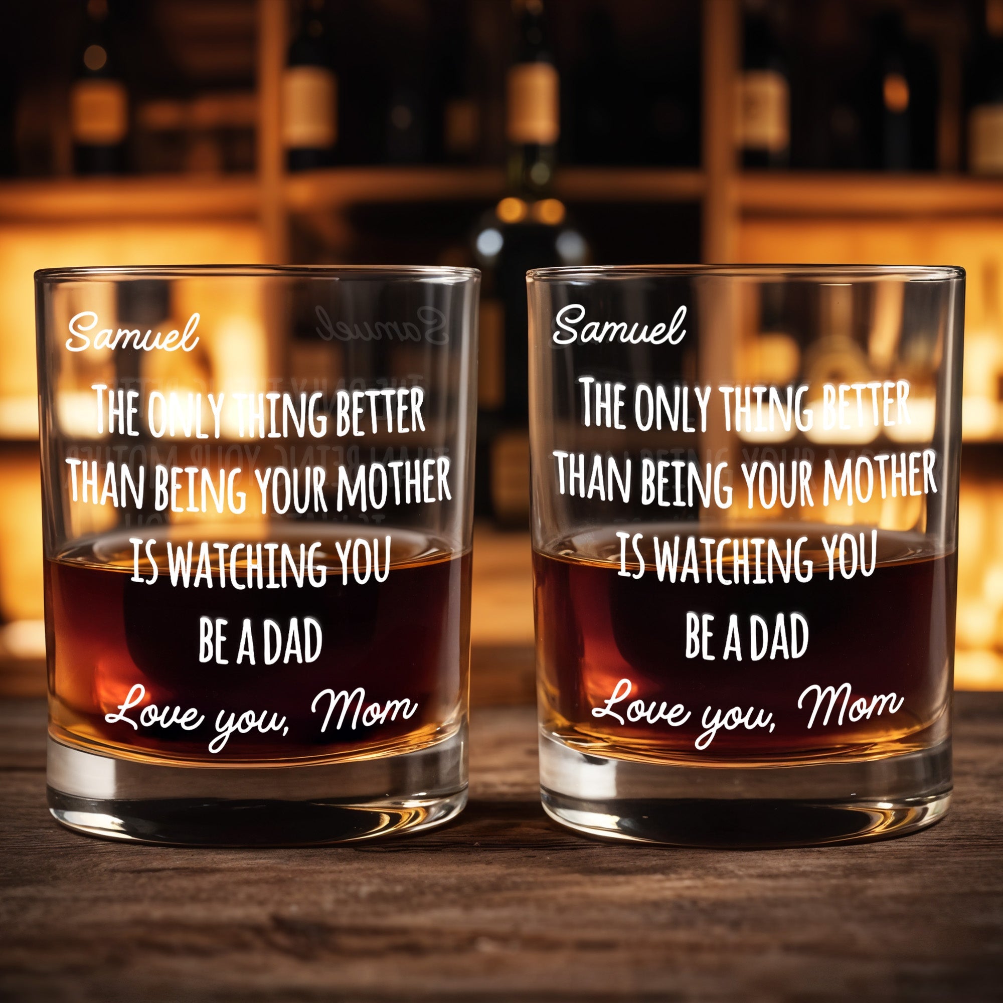 The Only Thing Better Than Being Your Mother Is Watching You Be A Dad - Personalized Custom Whiskey Glass - SON154_RWG