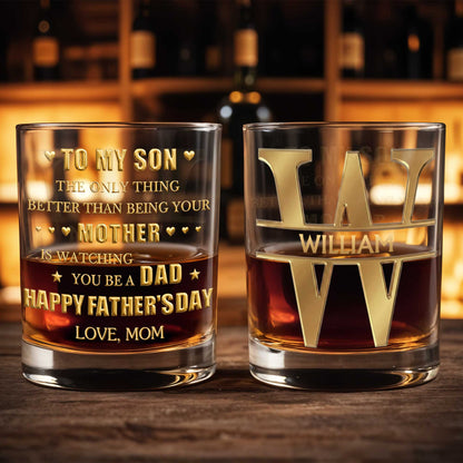 To My Son Better Than Being Mother Watching You Be Dad Hearts Monogram - Personalized Custom Whiskey Glass - SON189_RWG