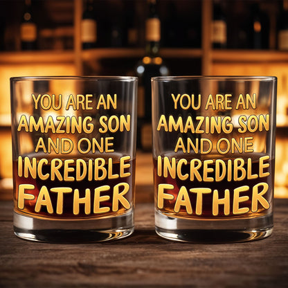 You Are An Amazing Son And One Incredible Father With Golden Text - Personalized Custom Whiskey Glass - SON206_RWG