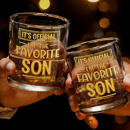 It's Official I'm The Favorite Son With Golden Letters - Personalized Custom Whiskey Glass - SON208_RWG