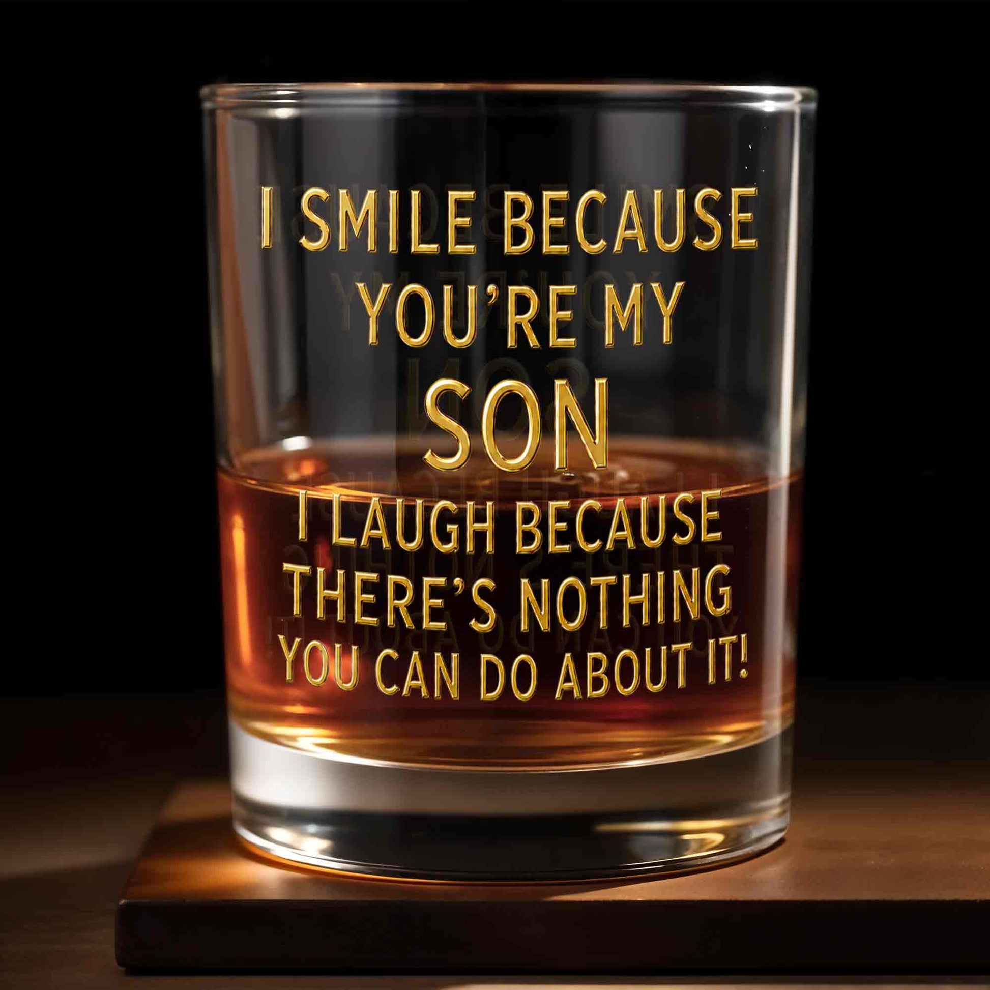 I Smile Because You Are My Son Funny Golden Text - Personalized Custom Whiskey Glass - SON226_RWG