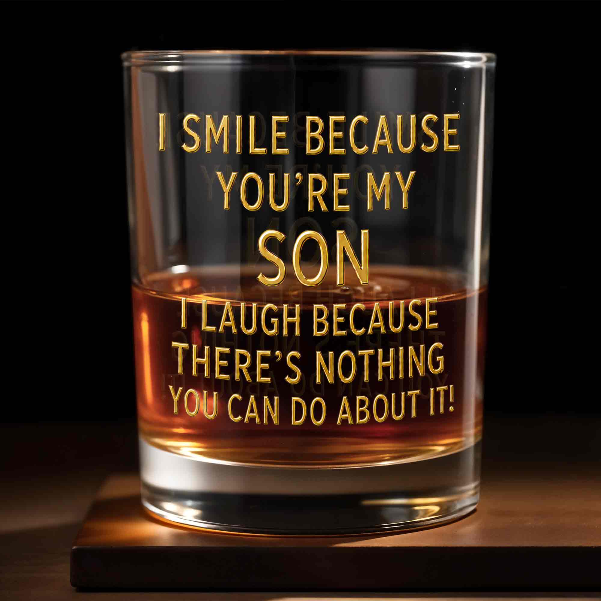 I Smile Because You Are My Son Funny Golden Text - Personalized Custom Whiskey Glass - SON226_RWG