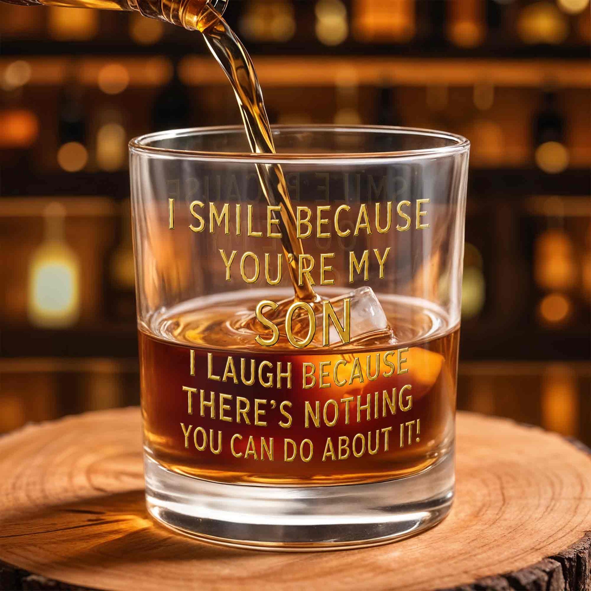 I Smile Because You Are My Son Funny Golden Text - Personalized Custom Whiskey Glass - SON226_RWG