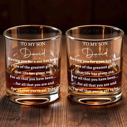 To My Son Having You For A Son One Of Greatest Gifts Custom Name - Personalized Custom Whiskey Glass - SON238_RWG