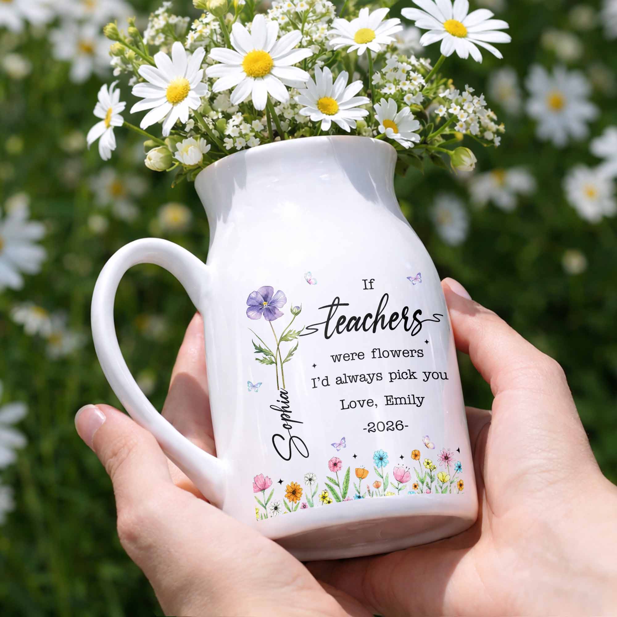 If Teachers Were Flowers I'd Always Pick You Birth Month Floral Design - Personalized Ceramic Flower Vase