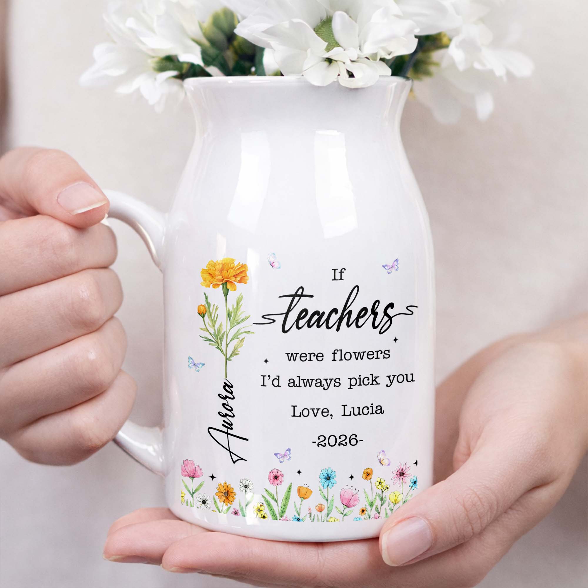 If Teachers Were Flowers I'd Always Pick You Birth Month Floral Design - Personalized Ceramic Flower Vase