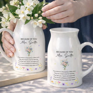 Because Of You Birth Month Flowers Bouquet For Teachers - Personalized Ceramic Flower Vase