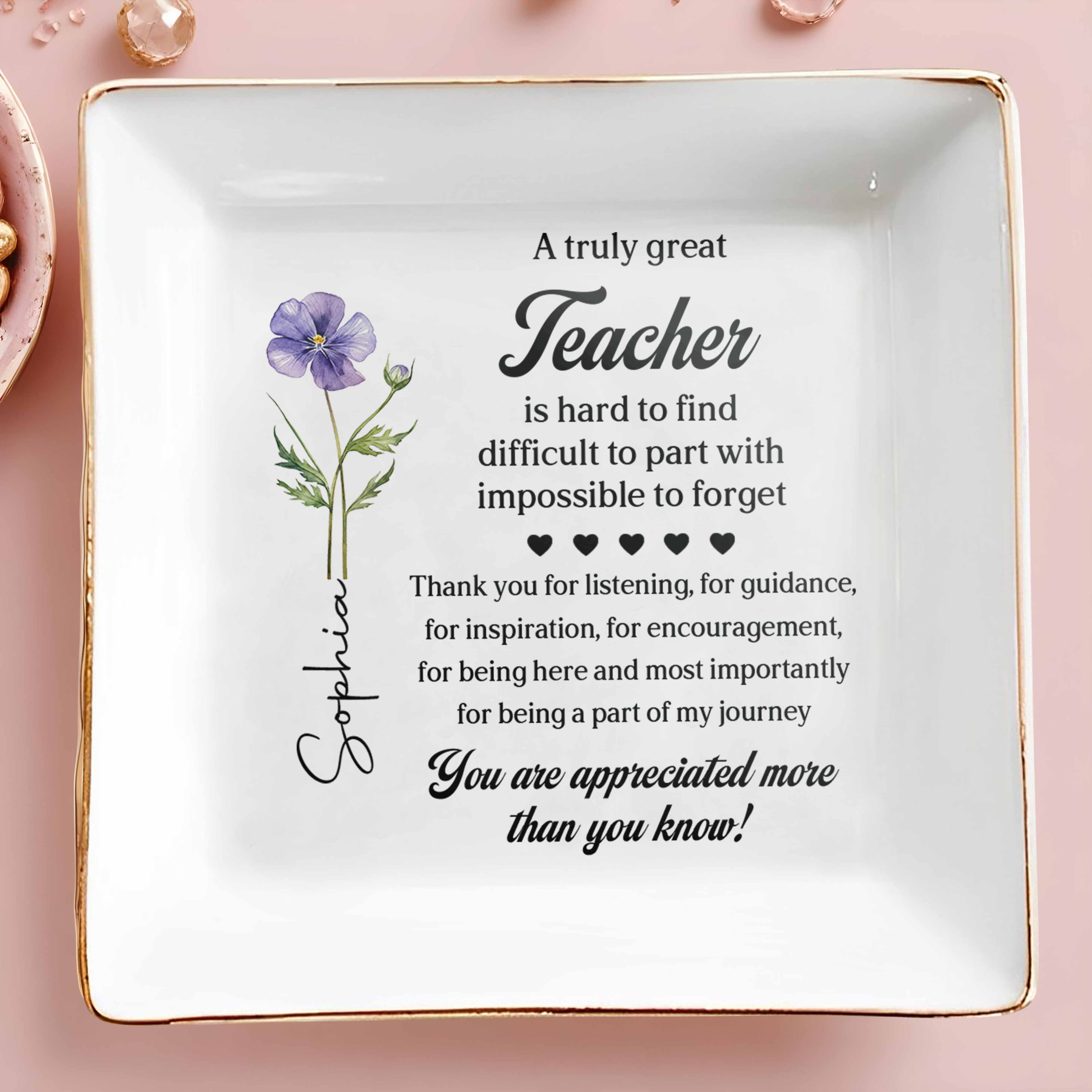 A Truly Great Teacher Hard To Find Flower Design - Personalized Custom Jewelry Dish, Square Ceramic Dish - TEACH204_SCRD