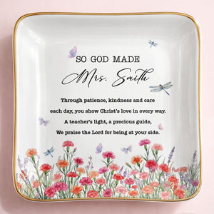 So God Made My Teacher Religious Verse With Birth Month Flowers - Personalized Custom Jewelry Dish, Ceramic Dish, Square Shape - TEACH232_SCRF