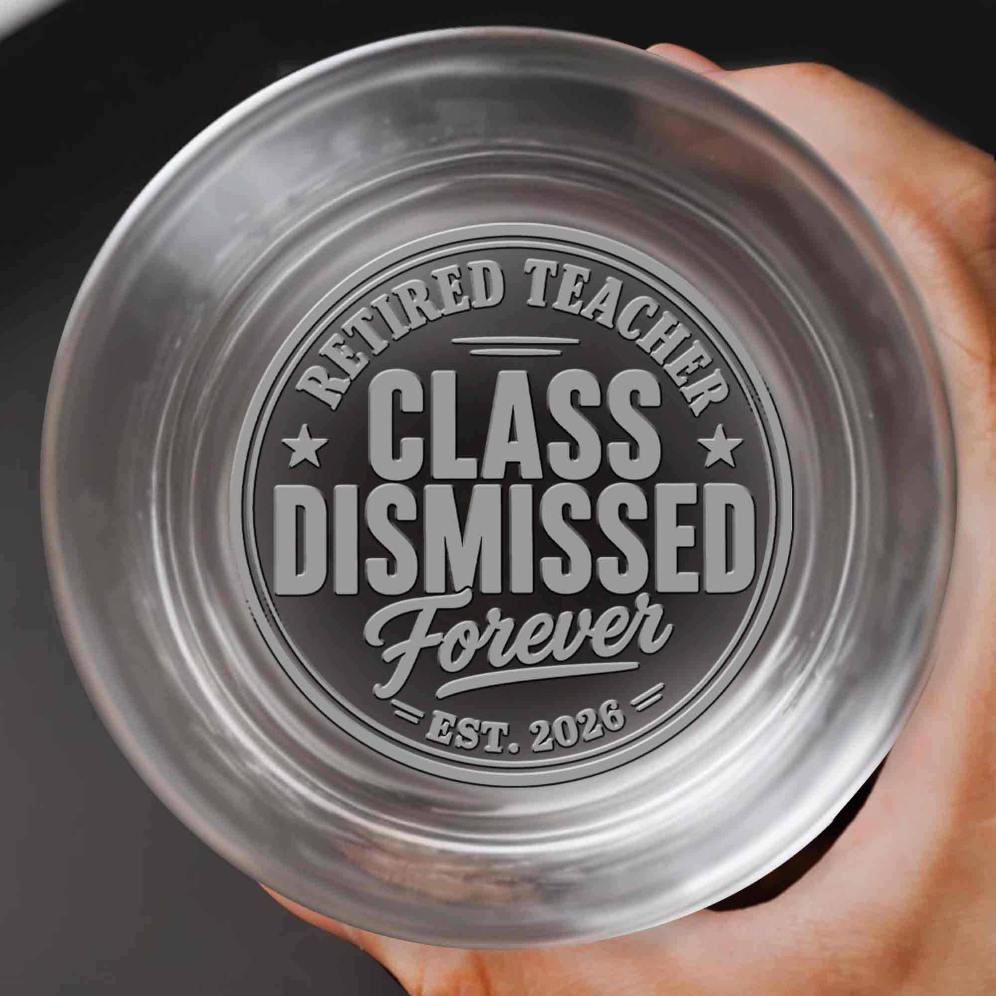 Retired Teacher Class Dismissed Forever With Stars And Est Year Badge - Personalized Engraved Whiskey Glass - TEACH248_EWG