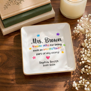Thank You For Being Such An Important Part Of My Story Stars Heart - Personalized Custom Jewelry Dish, Square Ceramic Dish - TEACH254_SCRD