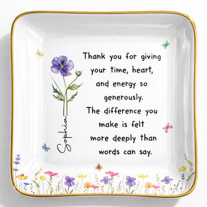 Thank You For Giving Your Time Heart And Energy Birth Month Flower - Personalized Custom Jewelry Dish, Ceramic Dish, Square Shape - TEACH301_SCRF