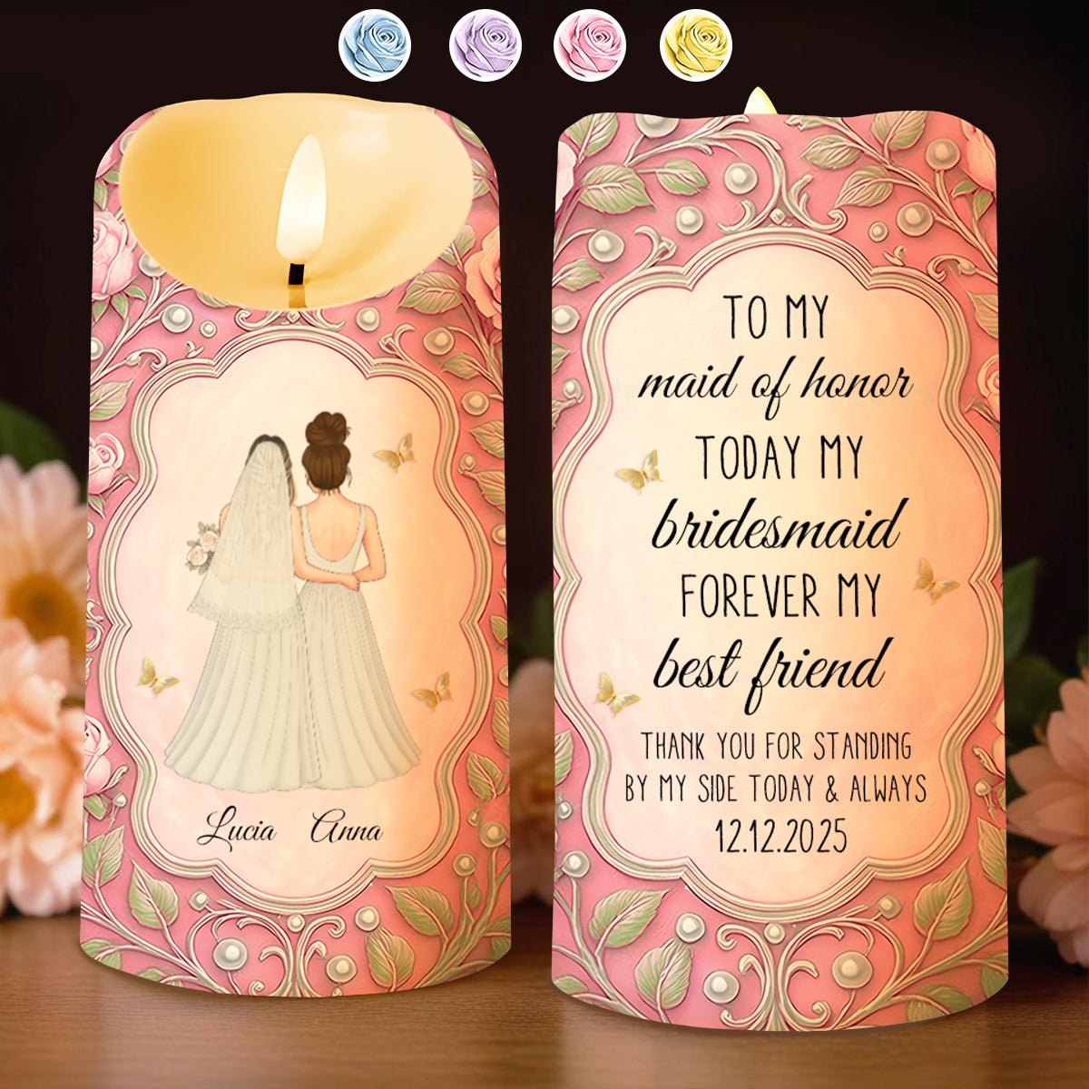 To My Maid Of Honor, Today My Bridesmaid, Brides And Flowers - Personalized Custom LED Candle - WEDD005_LECA