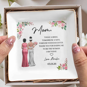 Today A Bride, Tomorrow A Wife, Forever Your Daughter, Flowers And Bridal Gowns - Personalized Custom Jewelry Dish, Square Ceramic Dish - WEDD014_SCRD