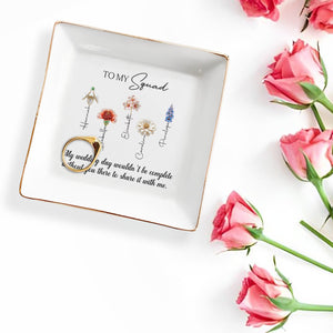 To My Squad My Wedding Day Birth Month Flowers - Personalized Custom Jewelry Dish, Square Ceramic Dish - WEDD019_SCRD
