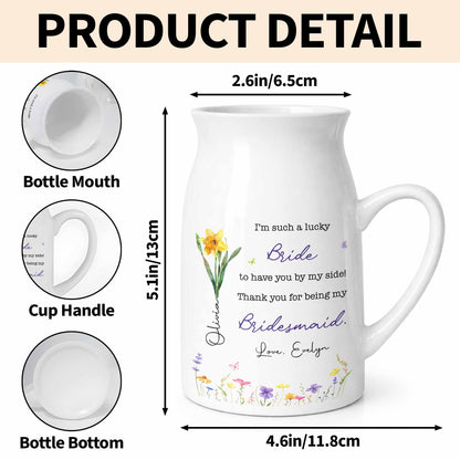 I'm Such A Lucky Bride With Birth Month Flower - Personalized Ceramic Flower Vase