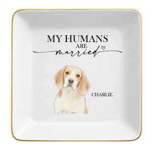 My Humans Are Married Custom Dog Portrait - Personalized Custom Jewelry Dish, Square Ceramic Dish - WEDD037_SCRD