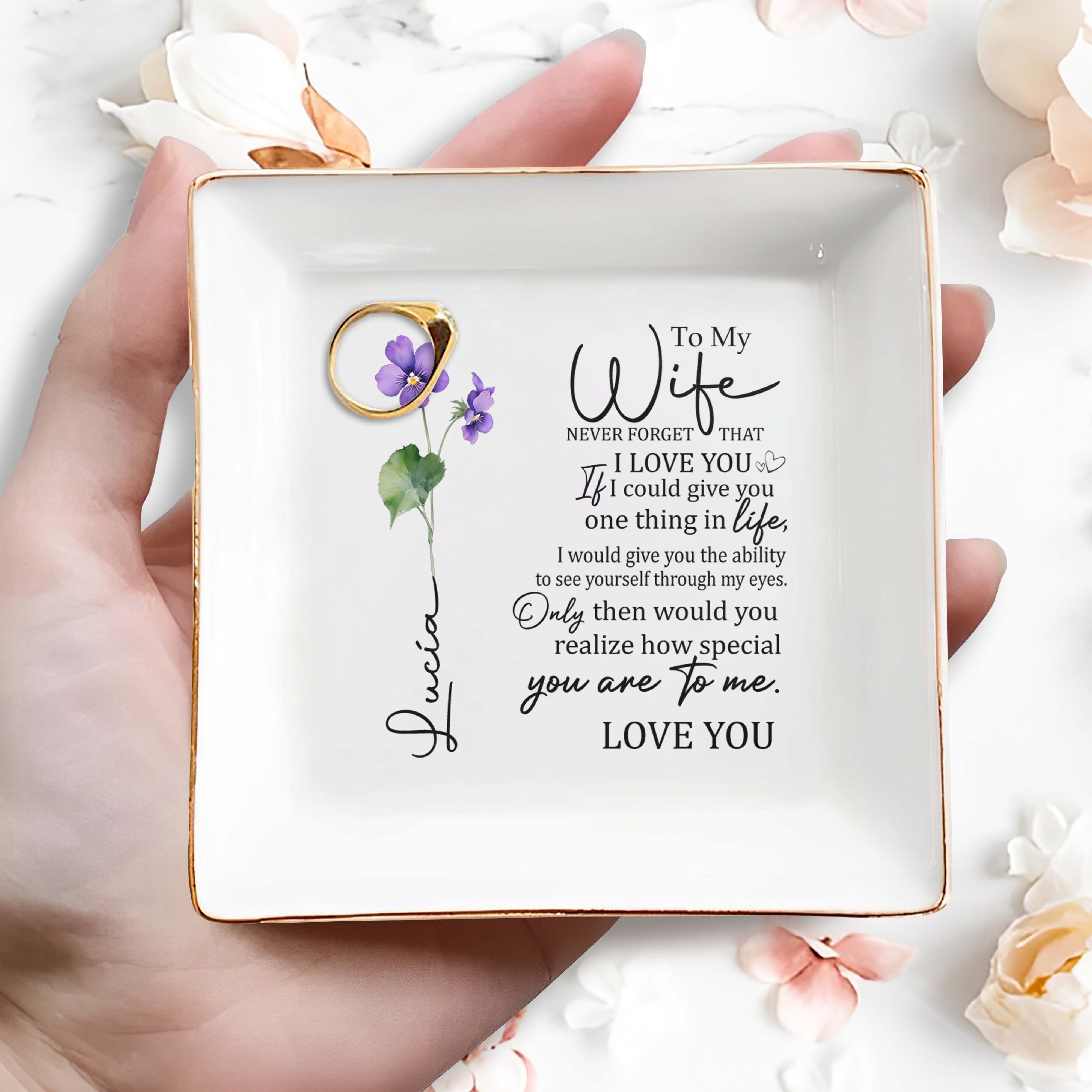 To My Wife Never Forget That I Love You - Personalized Custom Jewelry Dish - WIF002_SCRD