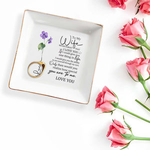 To My Wife Never Forget That I Love You - Personalized Custom Jewelry Dish - WIF002_SCRD
