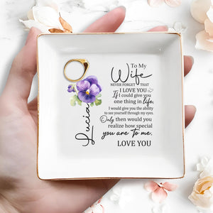 Never Forget That I Love You Jewelry Dish - Personalized Custom Jewelry Dish - WIF005_SCRD