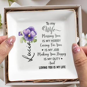 Making You Happy Is My Duty Loving You Is My Life With Pansy Flower - Personalized Custom Jewelry Dish - WIF020_SCRD