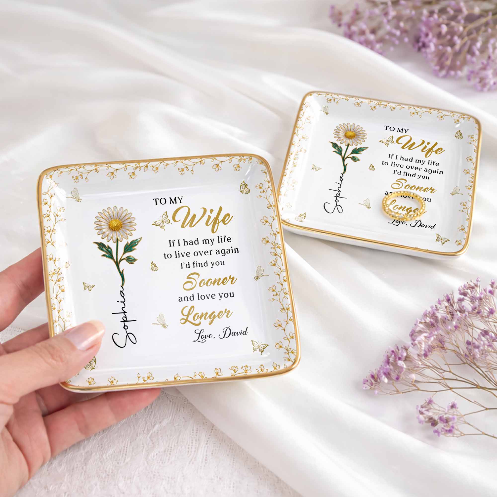 To My Wife If I Had My Life Live Over Sooner Longer Flower - Personalized Custom Jewelry Dish, Ceramic Dish, Square Shape - WIF067_SCRF