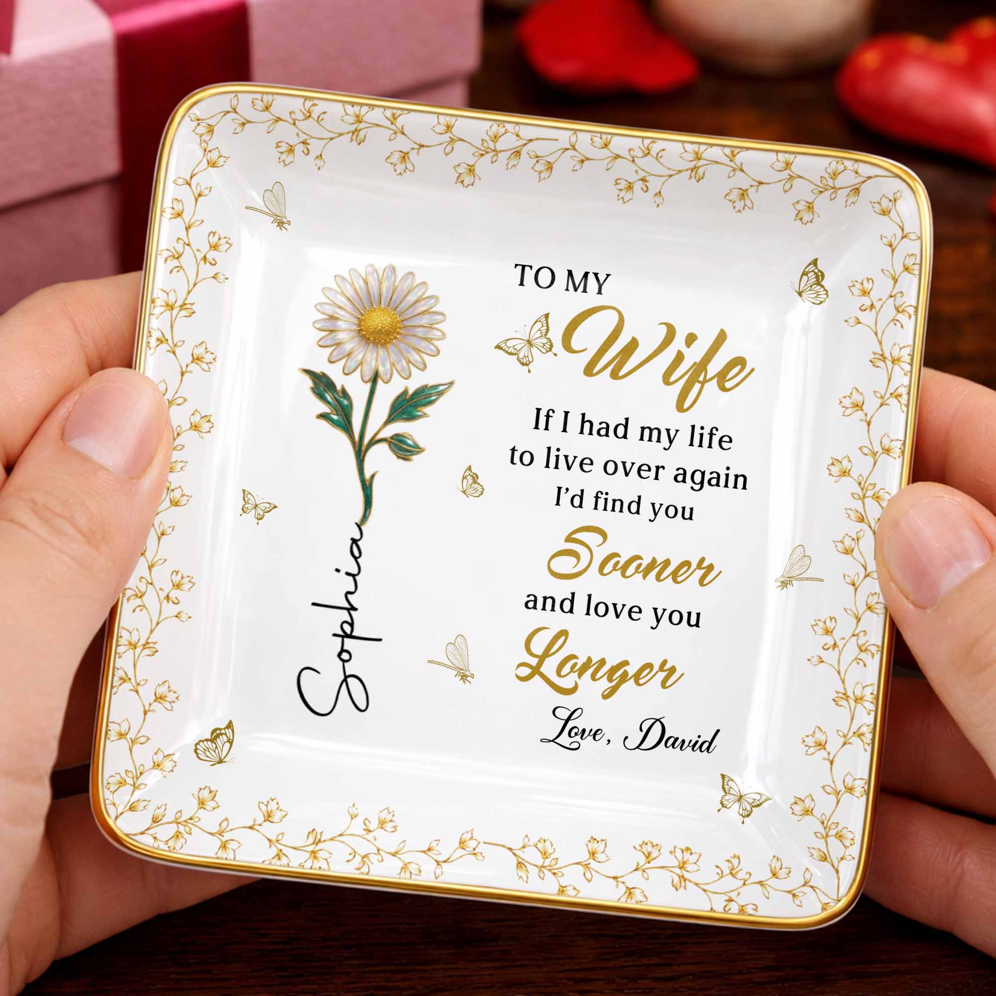 To My Wife If I Had My Life Live Over Sooner Longer Flower - Personalized Custom Jewelry Dish, Ceramic Dish, Square Shape - WIF067_SCRF