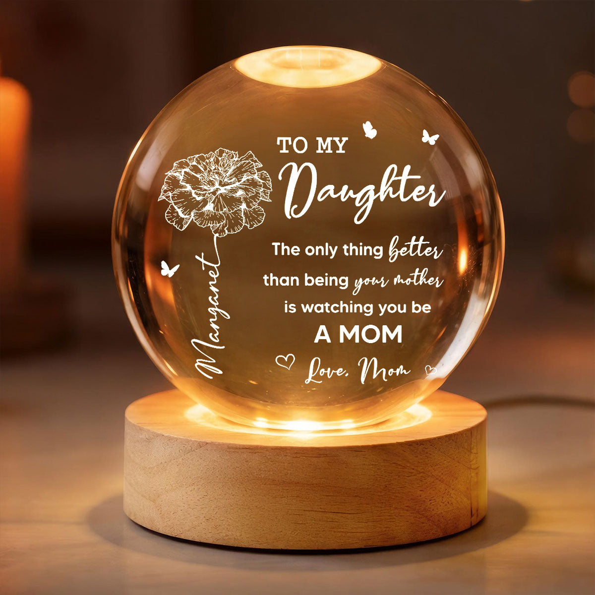 To My Daughter The Only Thing Custom Birth Month Flower - Personalized Crystal Ball LED Night Light