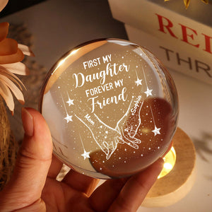 First My Daughter Forever My Friend - Personalized Crystal Ball LED Night Light - Heartfelt Gift For Daughter