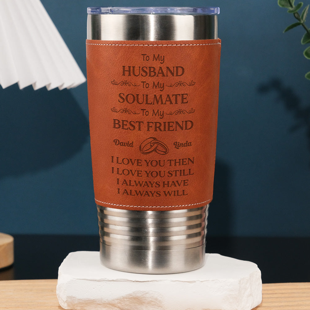 To My Husband Soulmate Best Friend - Personalized Engraved Leather Tumbler - Christmas Gift For Husband