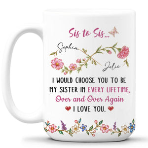 Sis To Sis Floral Message - Personalized Coffee Mug - 15oz